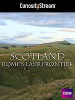 Scotland: Rome\'s Final Frontier