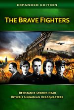 The Brave Fighters: Resistance Stories Near Hitler\'s Ukrainian Headquarters