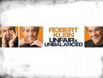 Robert Klein: Unfair and Unbalanced