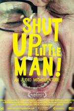 Shut Up Little Man An Audio Misadventure