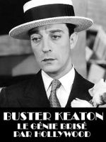 Buster Keaton, the Genius Destroyed by Hollywood