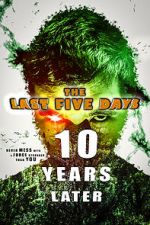 The Last Five Days: 10 Years Later