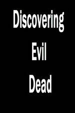 Discovering 'Evil Dead'