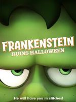 Frankenstein Ruins Halloween