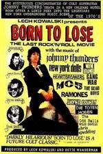 Born to Lose The Last Rock and Roll Movie