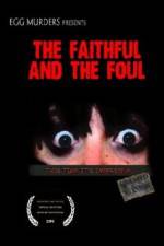 The Faithful and the Foul