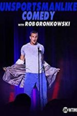 Unsportsmanlike Comedy with Rob Gronkowski