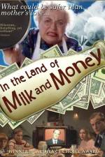 In the Land of Milk and Money