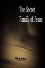 The Secret Family of Jesus