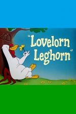 Lovelorn Leghorn (Short 1951)