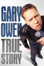 Gary Owen True Story