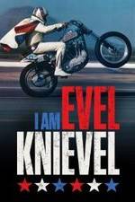 I Am Evel Knievel