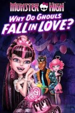 Monster High - Why Do Ghouls Fall In Love