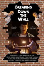 Breaking Down the Wall (Short 2019)