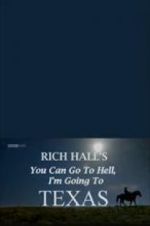 Rich Hall\'s You Can Go to Hell, I\'m Going to Texas