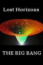 Lost Horizons - The Big Bang