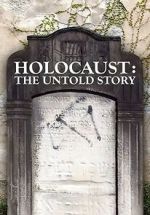 Holocaust: An Untold Story