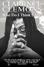 Clarence Clemons: Who Do I Think I Am?