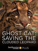 Ghost Cat: Saving the Clouded Leopard