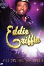 Eddie Griffin You Can Tell 'Em I Said It