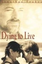 Dying to Live