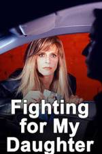 Fighting for My Daughter