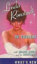 Linda Ronstadt in Concert: What\'s New