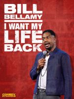 Bill Bellamy: I Want My Life Back (TV Special 2022)