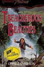 Treacherous Beauties