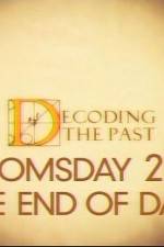 Decoding the Past Doomsday 2012 - The End of Days