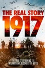 1917: The Real Story