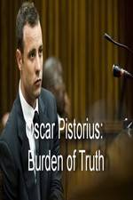 Oscar Pistorius Burden of Truth