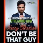 Kenny Sebastian: Don\'t Be That Guy