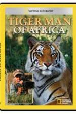 National Geographic: Tiger Man of Africa