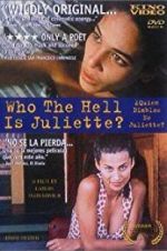 Who the Hell Is Juliette?