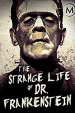 The Strange Life of Dr. Frankenstein