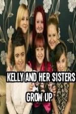 Kelly and Her Sisters Grow Up