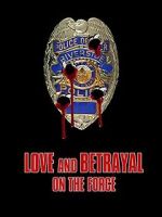 Love and Betrayal on the Force