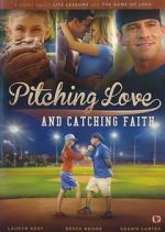 Pitching Love and Catching Faith