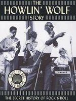 The Howlin' Wolf Story