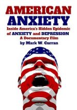 American Anxiety: Inside the Hidden Epidemic of Anxiety and Depression