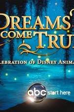 Dreams Come True A Celebration of Disney Animation