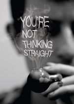 You\'re Not Thinking Straight