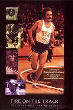 Fire on the Track The Steve Prefontaine Story