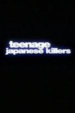 Teenage Japanese Killers