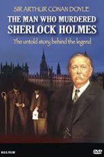 The Man Who Murdered Sherlock Holmes