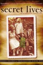 Secret Lives Hidden Children and Their Rescuers During WWII