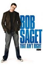 Bob Saget: That Ain\'t Right