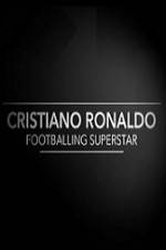 Cristiano Ronaldo - Footballing Superstar