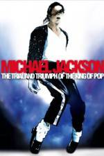 Michael Jackson: The Trial and Triumph of the King of Pop